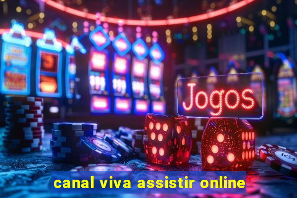 canal viva assistir online